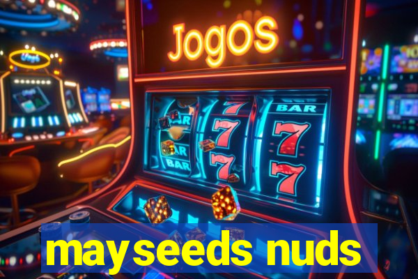 mayseeds nuds